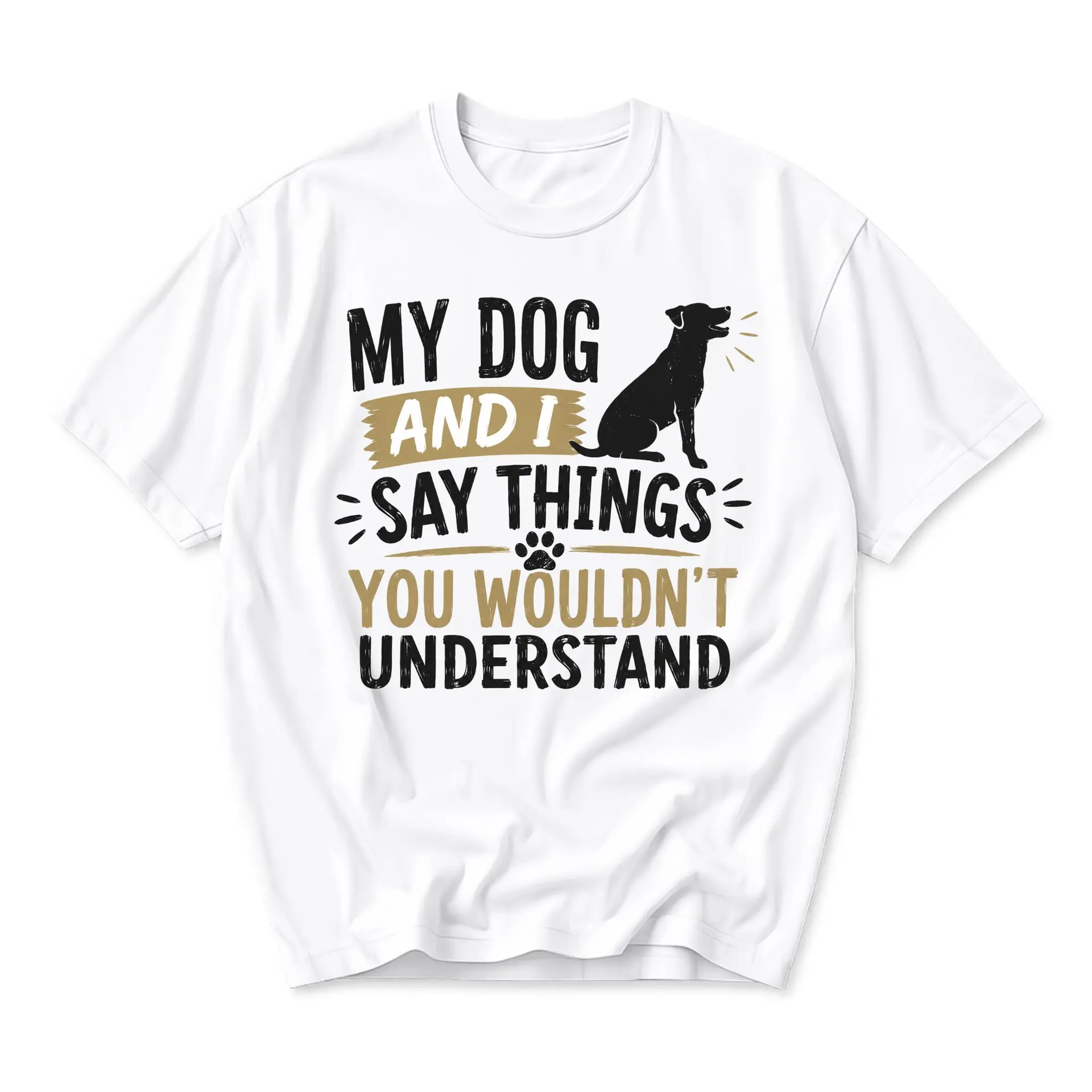 Graphic Tee and I Say Things You Wouldnt Understand Funny Humor Unisex Crew