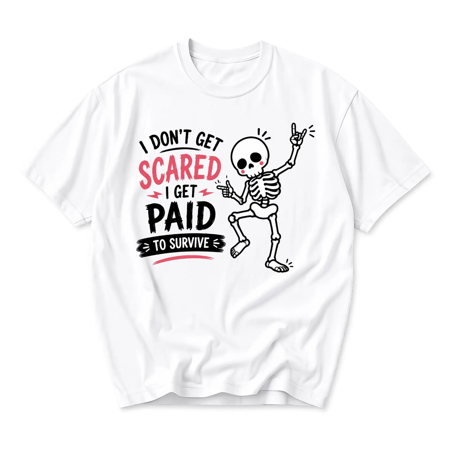 Funny Shirt I Dont Get Scared I Get Paid to Survive Skeleton Graphic Tee Unisex Casual Cotton Crew Neck T-Shirt