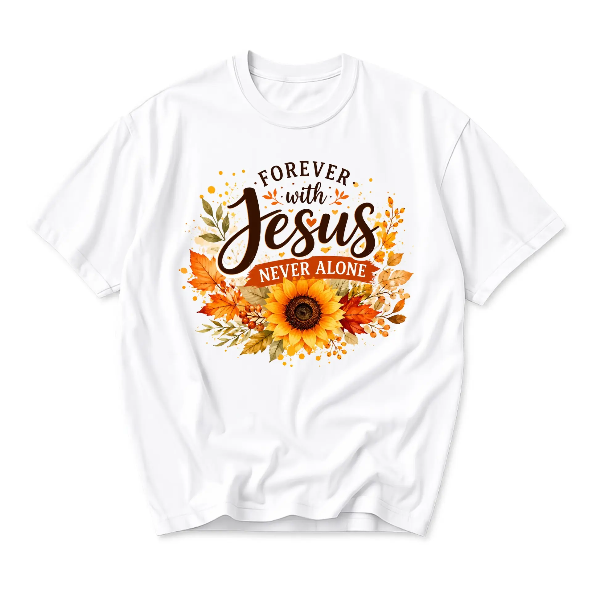 Graphic Tee Forever with Jesus Never Alone Sunflower Fall Leaves Inspirational Christian Unisex Casual Crew Neck Shirt