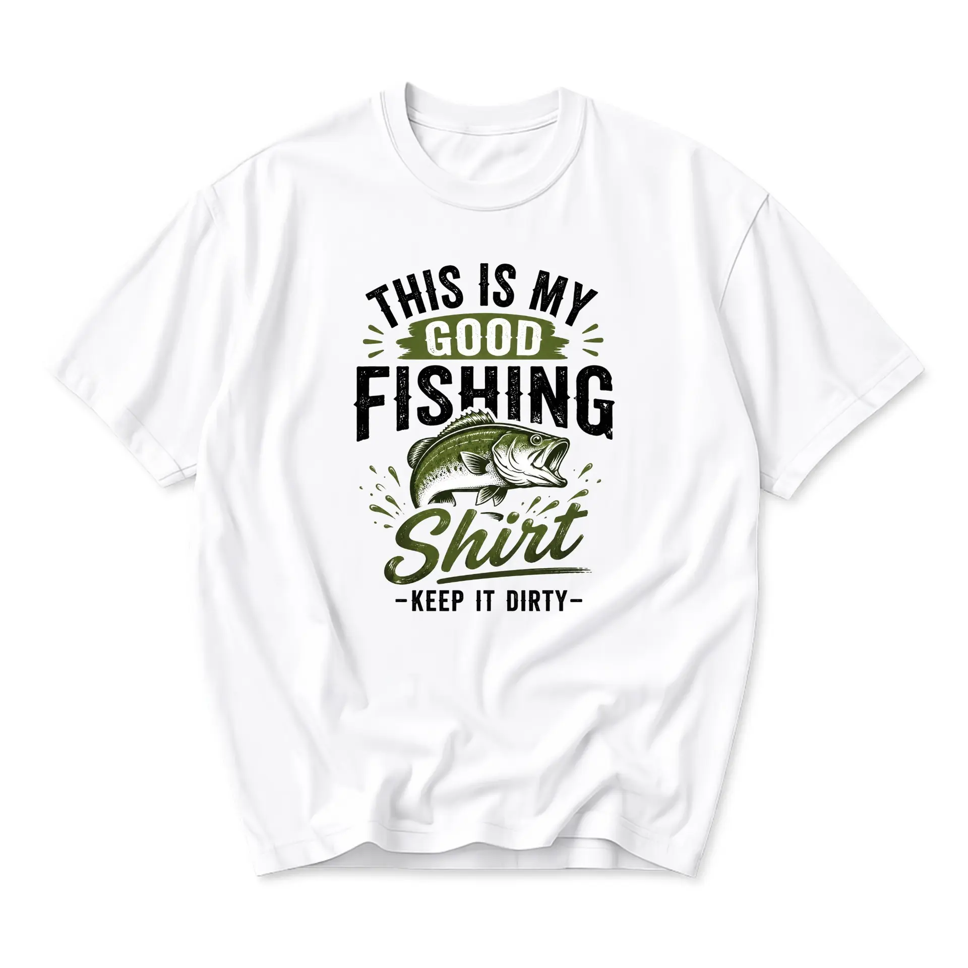 Funny Shirt for Fisherman This Is My Good Fishing Keep It Dirty Graphic